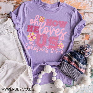 Oh how He Loves Us  - Short Sleeve Tee