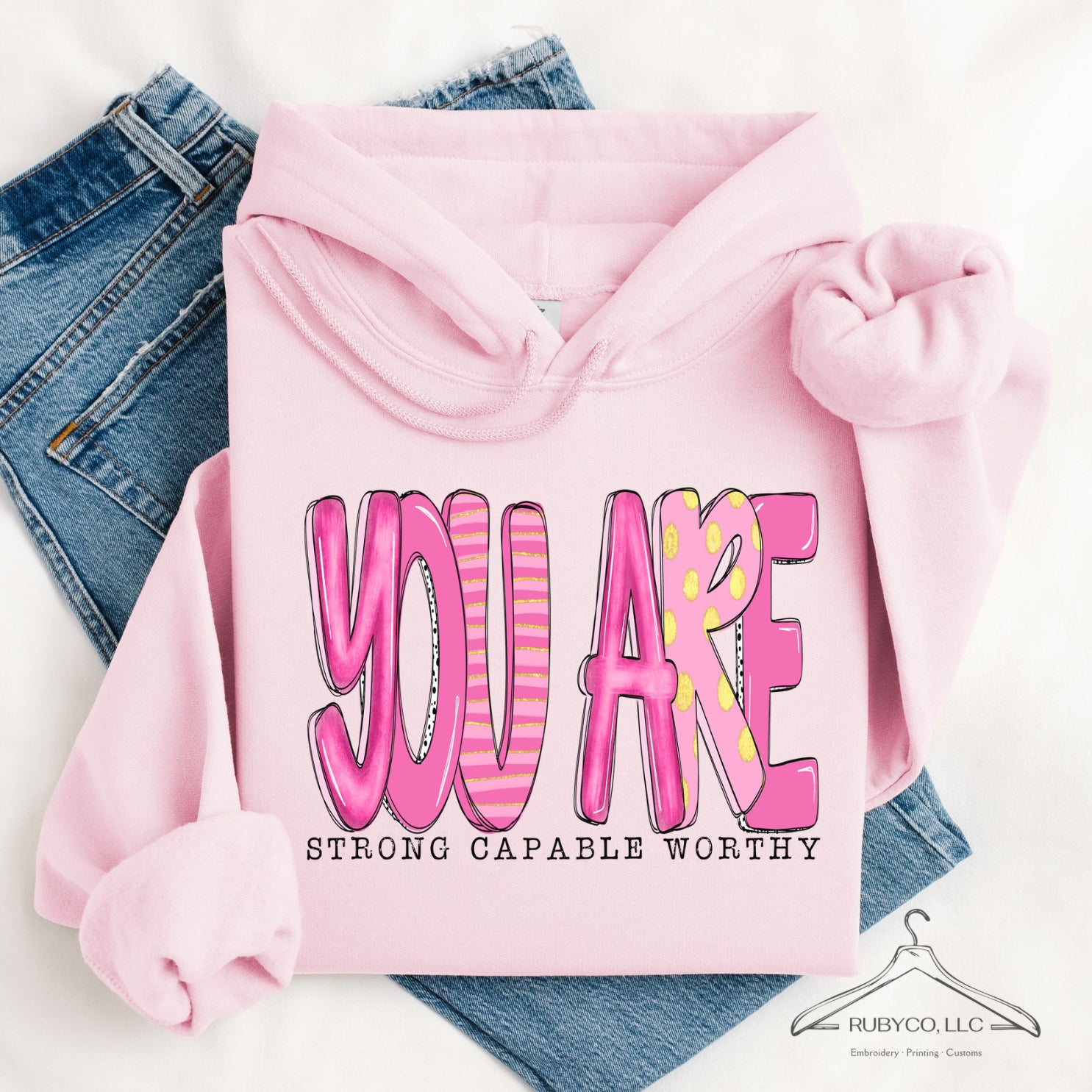 You are Strong Capable Worthy - Hoodie